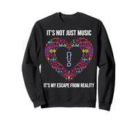 It's Not Just Music It's My Escape from Reality Felpa
