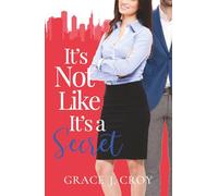 It's Not Like It's a Secret: A Sweet Best Friends to Lovers Romance