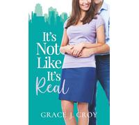 It's Not Like It's Real: A Sweet Marriage of Convenience Romance
