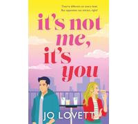 It's Not Me, It's You: A BRAND NEW rom-com from Jo Lovett for 2025
