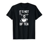 It's not my cup of tea Questo non mi riguarda Maglietta