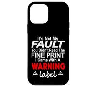 Its Not My Fault Funny Sarcastic Saying Humor Men Women Custodia per iPhone 12 mini