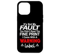 Its Not My Fault Funny Sarcastic Saying Humor Men Women Custodia per iPhone 12 Pro Max