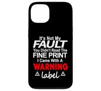 Its Not My Fault Funny Sarcastic Saying Humor Men Women Custodia per iPhone 13