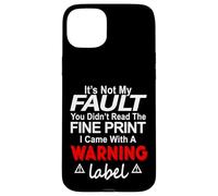 Its Not My Fault Funny Sarcastic Saying Humor Men Women Custodia per iPhone 15 Plus