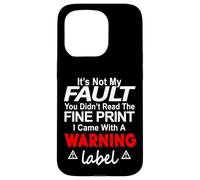 Its Not My Fault Funny Sarcastic Saying Humor Men Women Custodia per iPhone 15 Pro