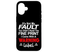 Its Not My Fault Funny Sarcastic Saying Humor Men Women Custodia per iPhone 16