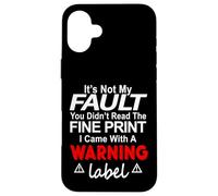 Its Not My Fault Funny Sarcastic Saying Humor Men Women Custodia per iPhone 16 Plus