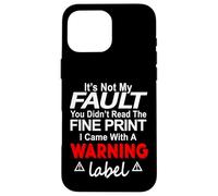 Its Not My Fault Funny Sarcastic Saying Humor Men Women Custodia per iPhone 16 Pro Max