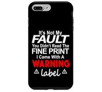 Its Not My Fault Funny Sarcastic Saying Humor Men Women Custodia per iPhone 7 Plus/8 Plus