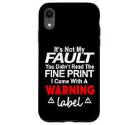 Its Not My Fault Funny Sarcastic Saying Humor Men Women Custodia per iPhone XR