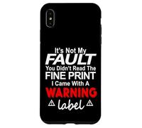 Its Not My Fault Funny Sarcastic Saying Humor Men Women Custodia per iPhone XS Max