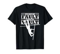 It's Not My Fault - I Love To Vault Maglietta