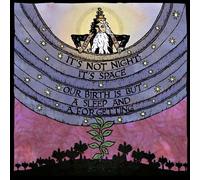 It's Not Night: It's Space Our Birth Is But a Sleep and a Forgetting (Vinyl LP)