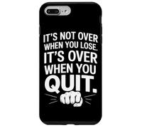 It's Not Over When You Lose Persevera Detto Motivazionale Custodia per iPhone 7 Plus/8 Plus