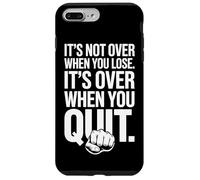 It's Not Over When You Lose Persevera Detto Motivazionale Custodia per iPhone 7 Plus/8 Plus
