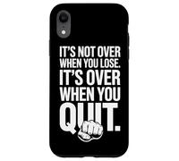 It's Not Over When You Lose Persevera Detto Motivazionale Custodia per iPhone XR