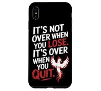 It's Not Over When You Lose Persevera Detto Motivazionale Custodia per iPhone XS Max