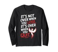 It's Not Over When You Lose Persevera Detto Motivazionale Maglia a Manica