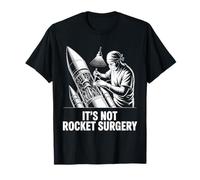 It's Not Rocket Surgery Funny Malaphor Surgeon Science Pun Maglietta