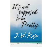 It's Not Supposed to be Pretty