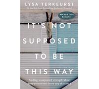 Lysa TerKeurst It's Not Supposed to Be This Way (Tascabile)