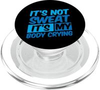 It's Not Sweat, It's My Body Crying - PopSockets PopGrip per MagSafe