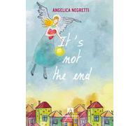 It's not the end. Ediz. italiana