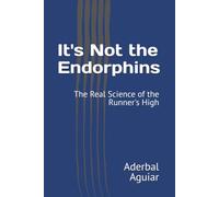 It's Not the Endorphins: The Real Science of the Runner's High