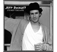 Its Not Too Late by Jeff Buckley (0100-01-01)