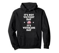 It's Not Victory Day It's Veterans Day Victory Day Renamed Felpa con Cappuccio