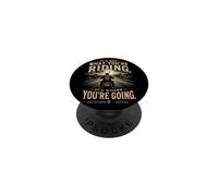It's Not What You're Riding, It's Where You're Going - Biker PopSockets PopGrip Adesivo