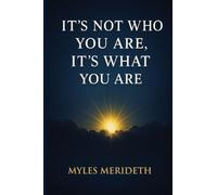 It's Not Who You Are, It's What You Are