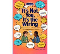 It's Not You, It's the Wiring - VOLUME 2: Dialogues for money, work, and what's next - for teens whose brains run differently.