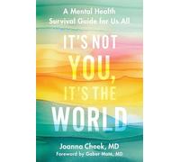 Joanna Cheek – It's Not You. It's the World: A Mental Health Survival Guide – Copertina rigida