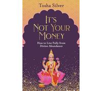 Tosha Silver It's Not Your Money (Tascabile)