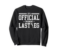 It's Official I'm On My Last Leg Felpa