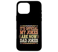 It's Official My Jokes Are Now Dad Jokes Padre - Custodia per iPhone 16 Pro Max