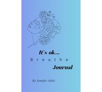 It's ok... Breathe Journal