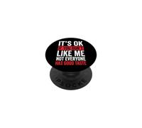 It's Ok If You Don't Like Me Not Everyone Has Good Taste PopSockets PopGrip Adesivo