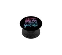 It's Ok If You Don't Like Me Not Everyone Has Good Taste PopSockets PopGrip Adesivo