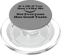 It's OK If You Don't Like Me Sarcastic Good Taste Citazione PopSockets PopGrip per MagSafe
