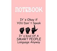 It's Ok If You Don't Speak It's Kind of a Smart People Language Anyway With Pattern Clenched Hand Cute On Pink Cover Gifts for Men Women Kids: Notebook