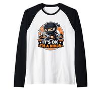 It's Ok I'm A Ninja Funny Cartoon Citazione Saying Joke Slogan Maglia con Maniche Raglan