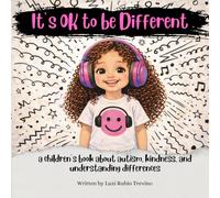 It's OK to be Different: A Children's Book About Autism, Kindness, and Understanding Differences