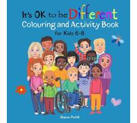 It's OK to be Different Colouring and Activity Book for Kids 6 -8: A Celebration of Diversity and Kindness