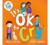 It's OK to Cry: A Let’s Talk picture book to help children talk about their feelings