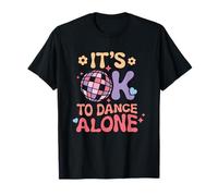 It's Ok to Dance Alone Retro Pastel Disco Maglietta