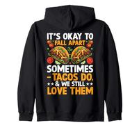 It's Ok To Fall Apart Sometimes Tacos Do Felpa con Cappuccio