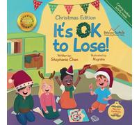 It's OK to Lose! Christmas Edition: A Children's Book about Accepting Losing in Games and Being a Good Sport